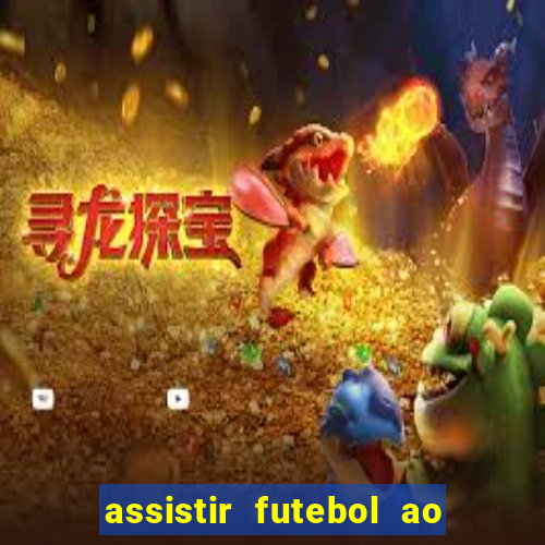 assistir futebol ao vivo sem virus